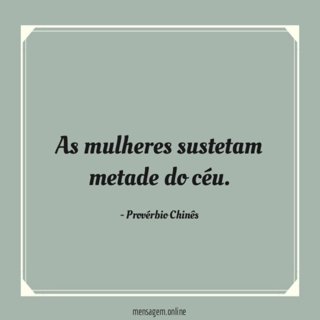 As mulheres sustetam metade do céu