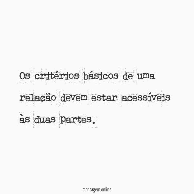 Os critérios básicos de uma relação devem estar