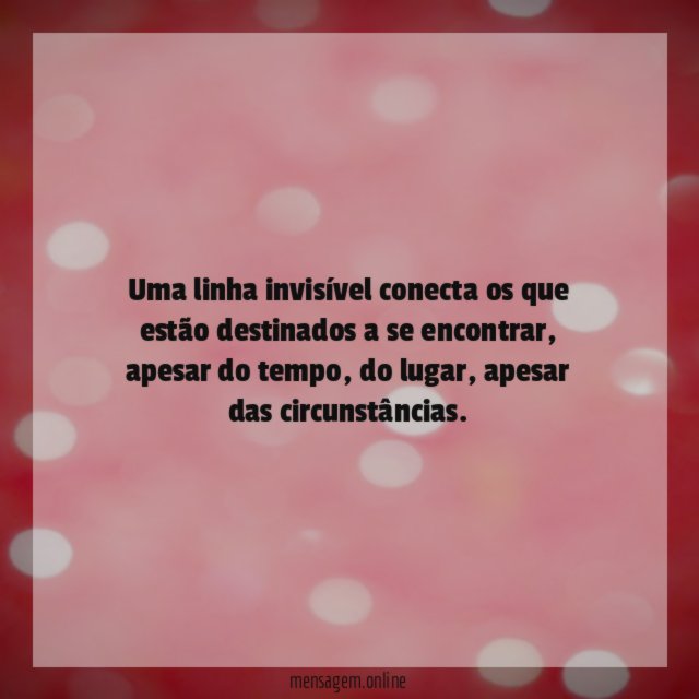 Uma linha invisível conecta os que estão destinados