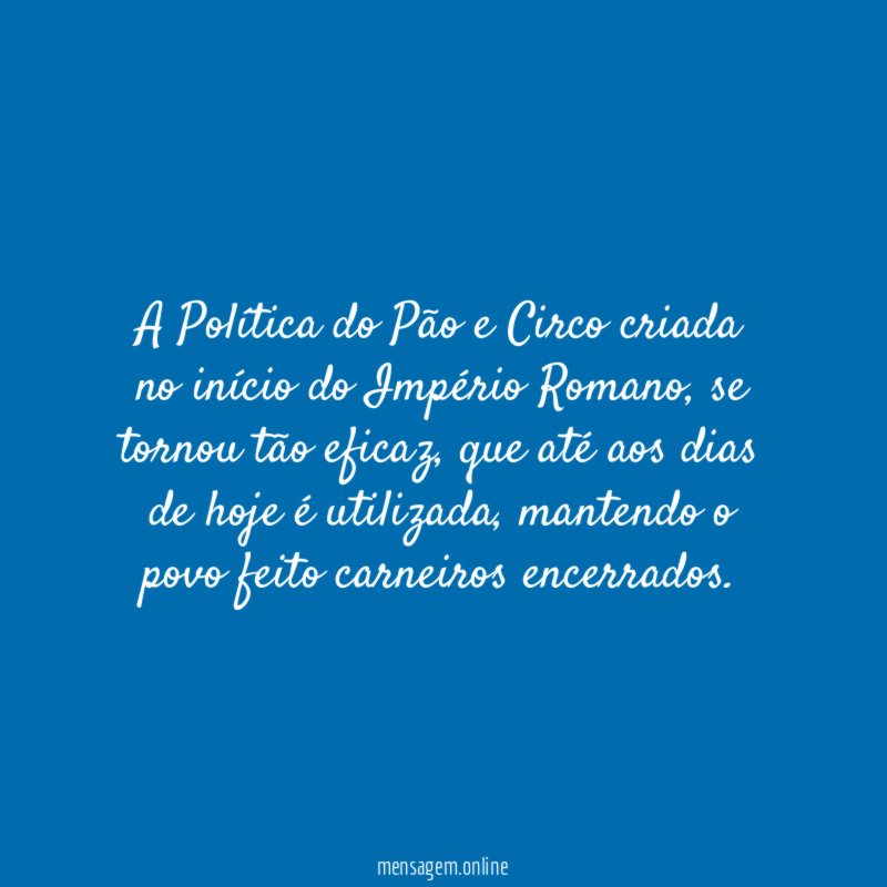A Política do Pão e Circo criada no