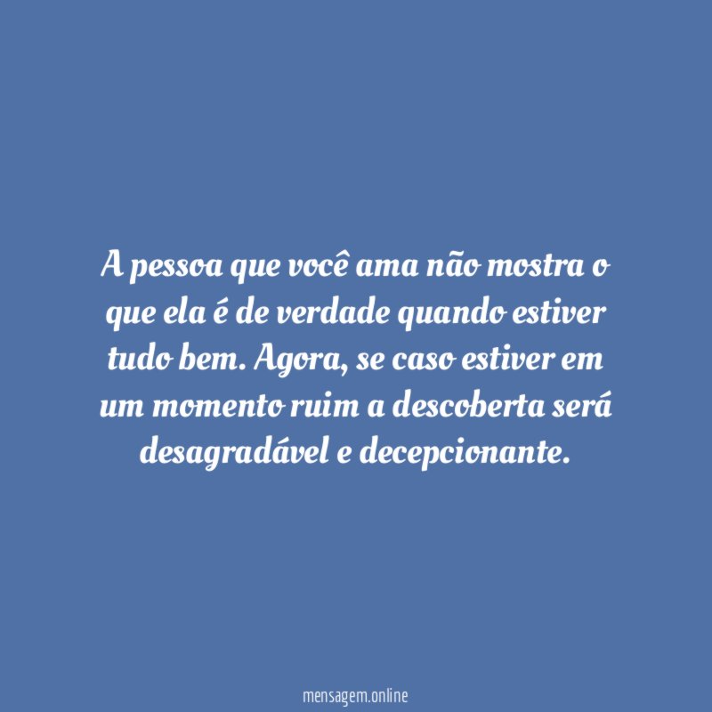 A pessoa que você ama não mostra