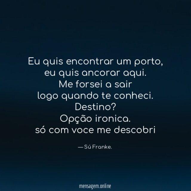 Eu quis encontrar um porto