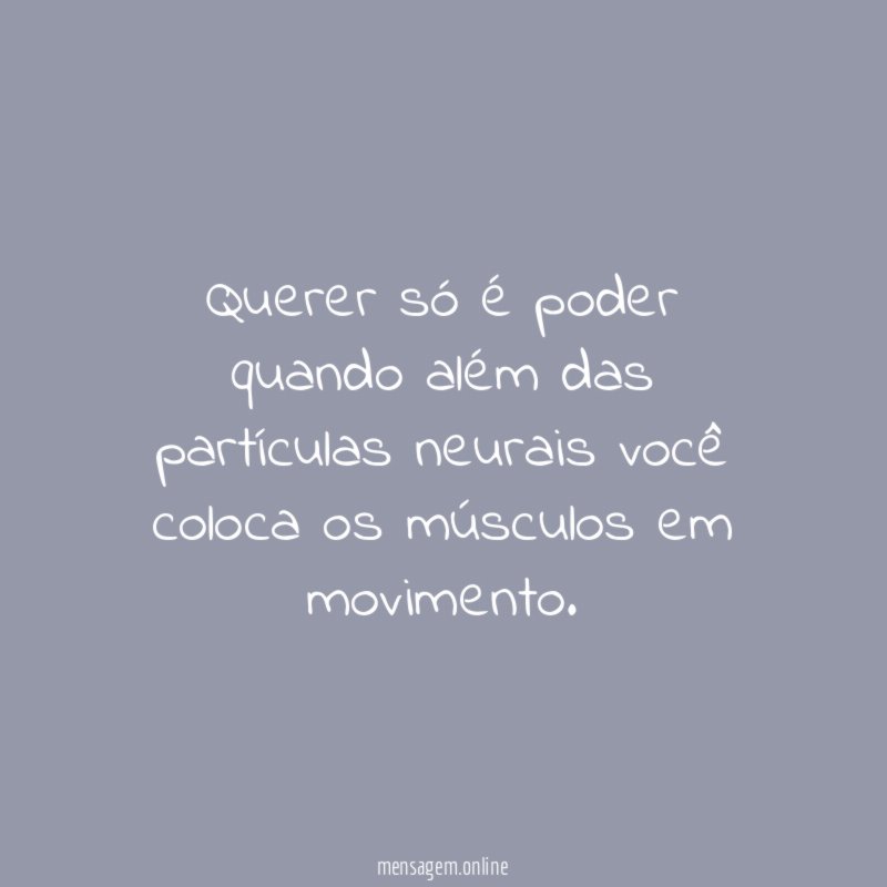 Querer só é poder quando além das partículas