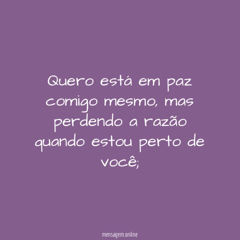 Quero está em paz comigo mesmo