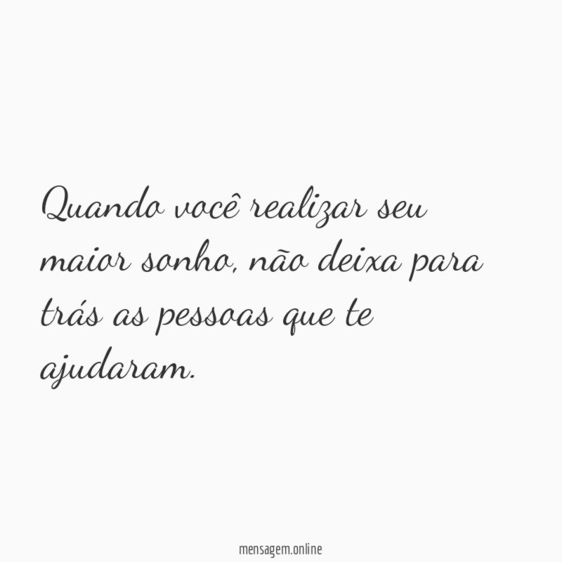 Quando você realizar seu maior sonho