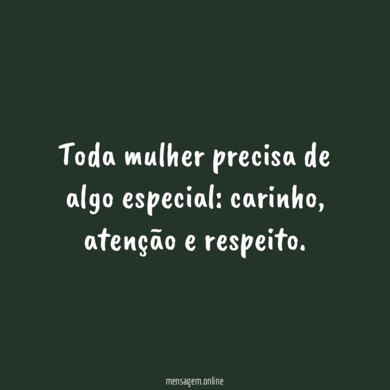 Toda mulher precisa de algo especial