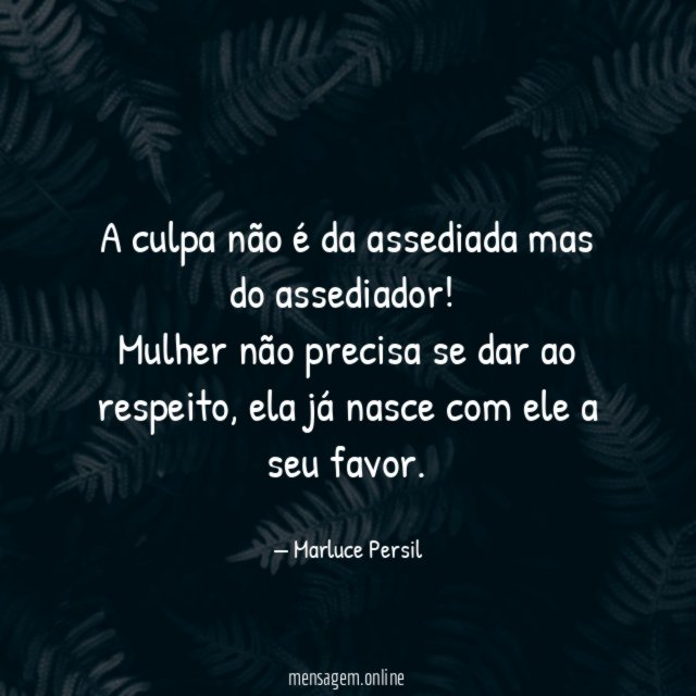 A culpa não é da assediada mas do assediador