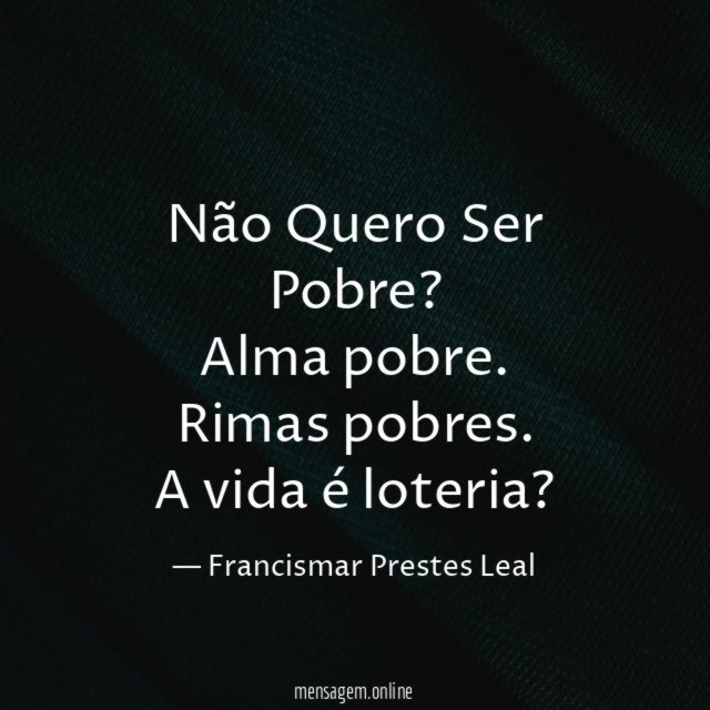 Não Quero Ser Pobre?