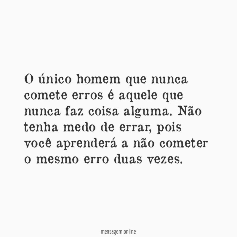 O nico homem que nunca comete erros aquele