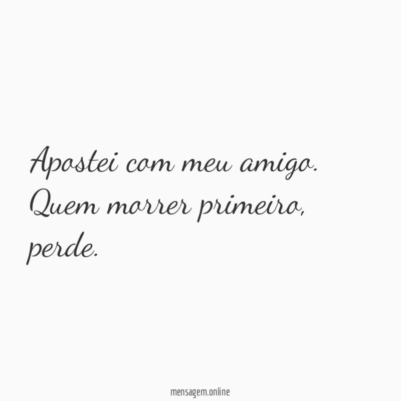 Apostei com meu amigo