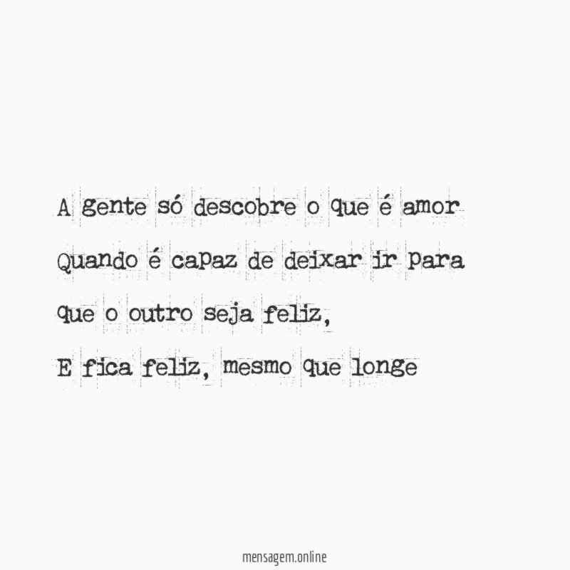 A gente só descobre o que é amor Quando