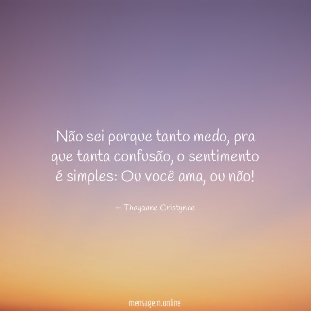 Não sei porque tanto medo