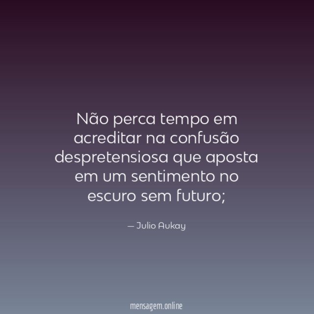 Não perca tempo em acreditar na confusão despretensiosa