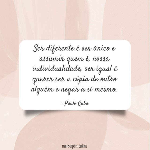 Ser diferente é ser único e assumir quem é