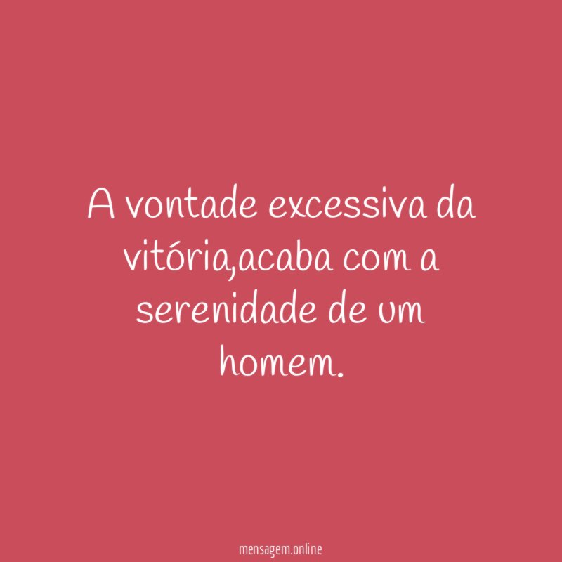 A vontade excessiva da vitória