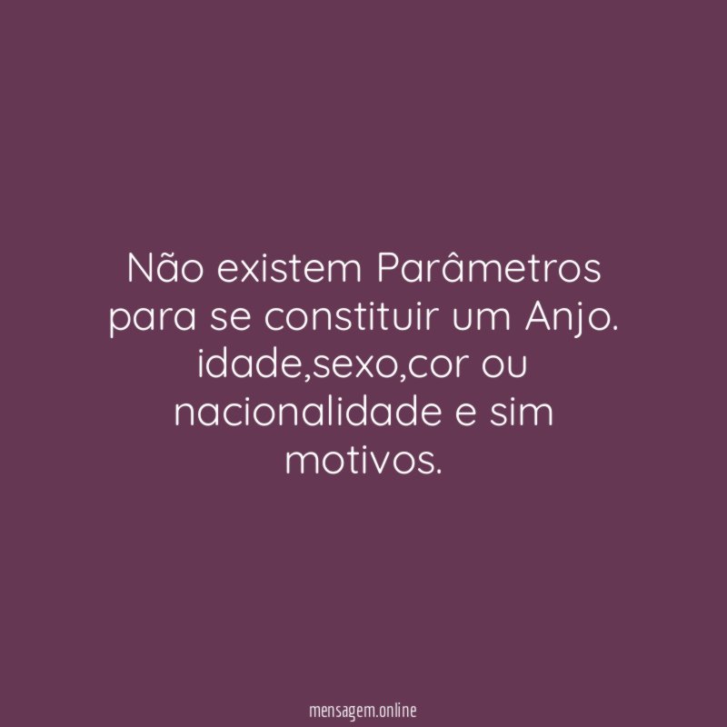 Não existem Parâmetros para se constituir um Anjo
