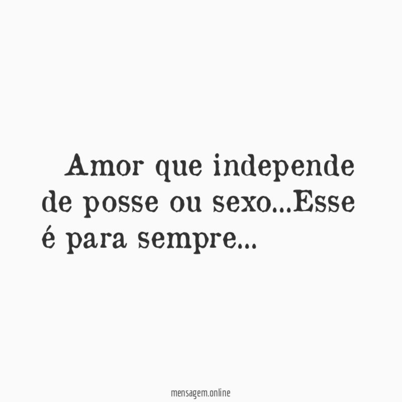 ” Amor que independe de posse ou sexo