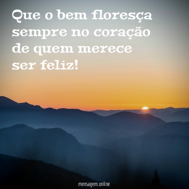 Que o bem flores a sempre no cora