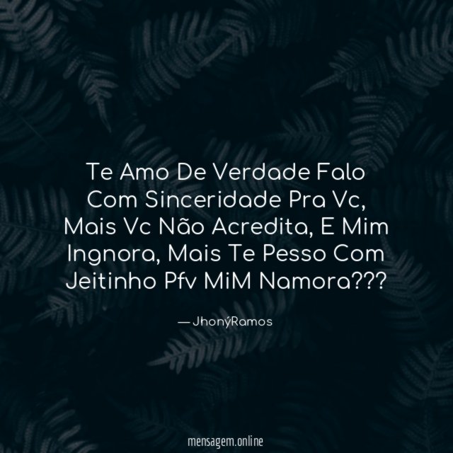 Te Amo De Verdade Falo Com Sinceridade Pra Vc