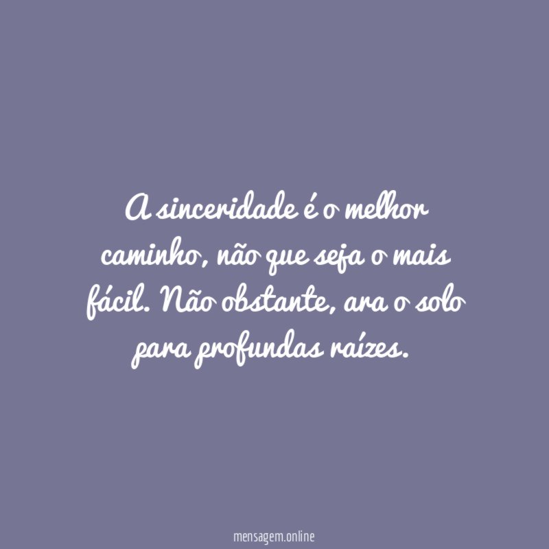 A sinceridade é o melhor caminho