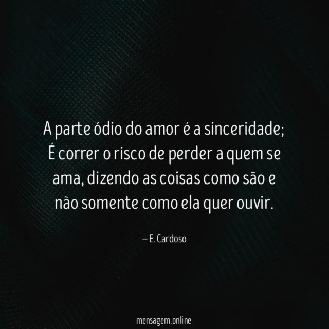 A parte ódio do amor é a sinceridade