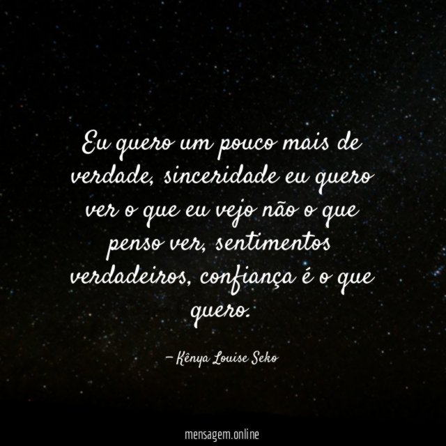 Eu quero um pouco mais de verdade