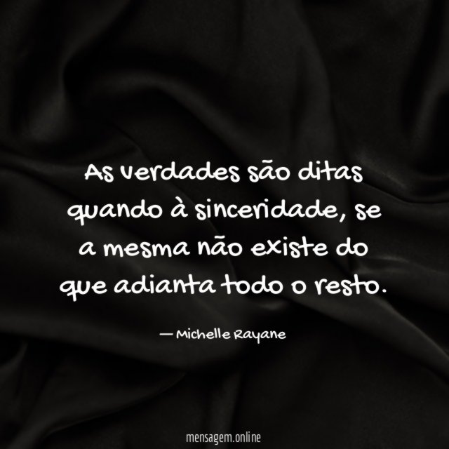 As verdades são ditas quando à sinceridade