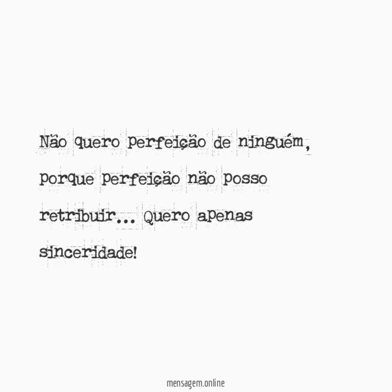 Não quero perfeição de ninguém