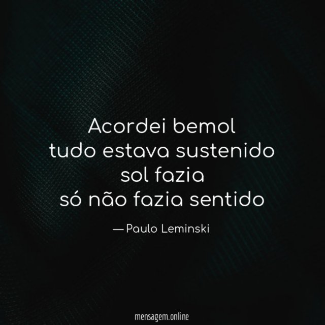 acordei bemol tudo estava sustenido sol fazia só não fazia sentido