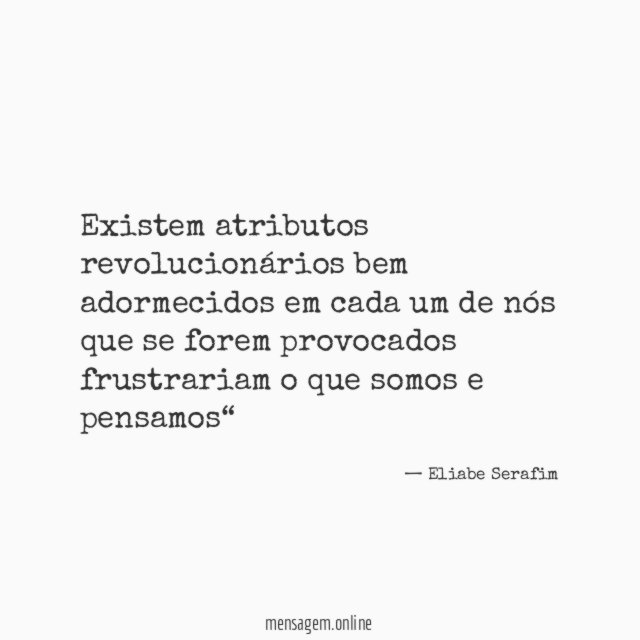 Existem atributos revolucionários bem adormecidos em cada um