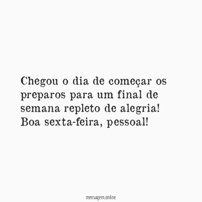Chegou o dia de come ar os preparos