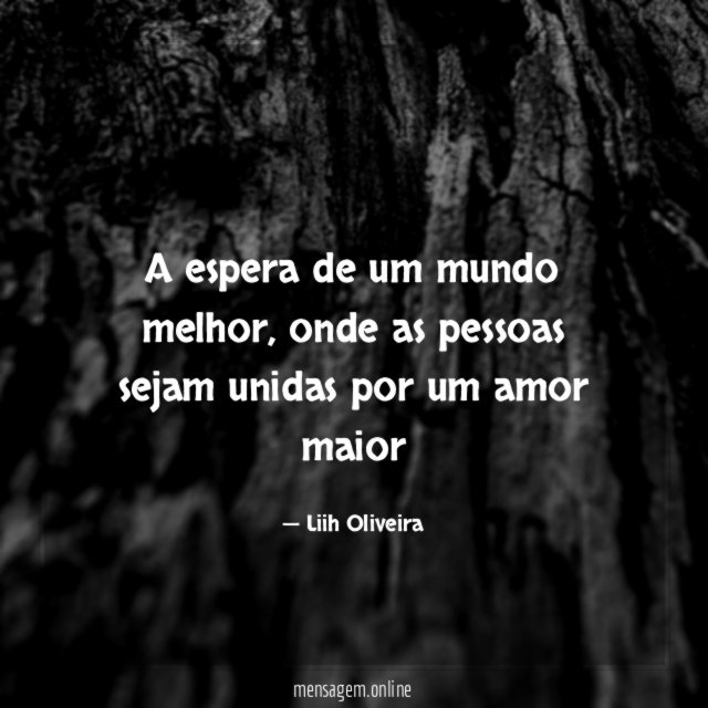 A espera de um mundo melhor