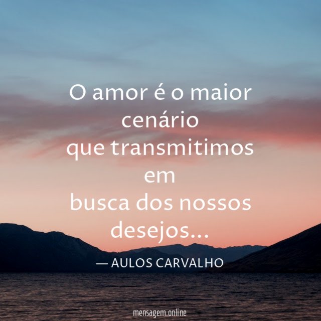 O amor é o maior cenário que transmitimos em busca