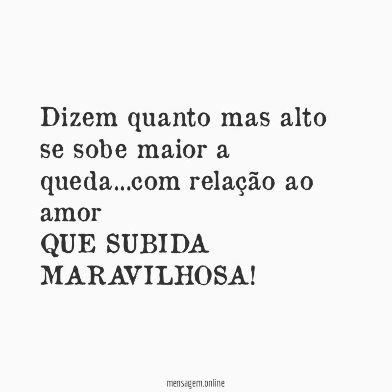 Dizem quanto mas alto se sobe maior a queda
