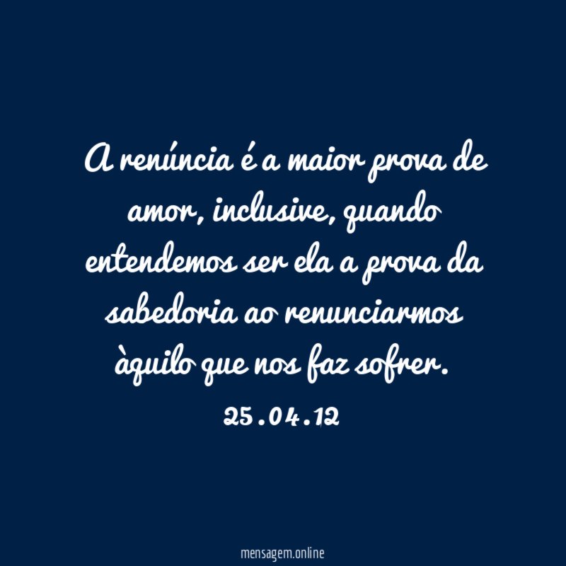 A renúncia é a maior prova de amor