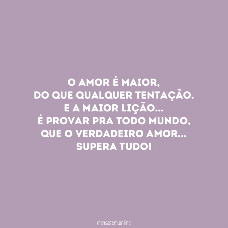 O amor é maior