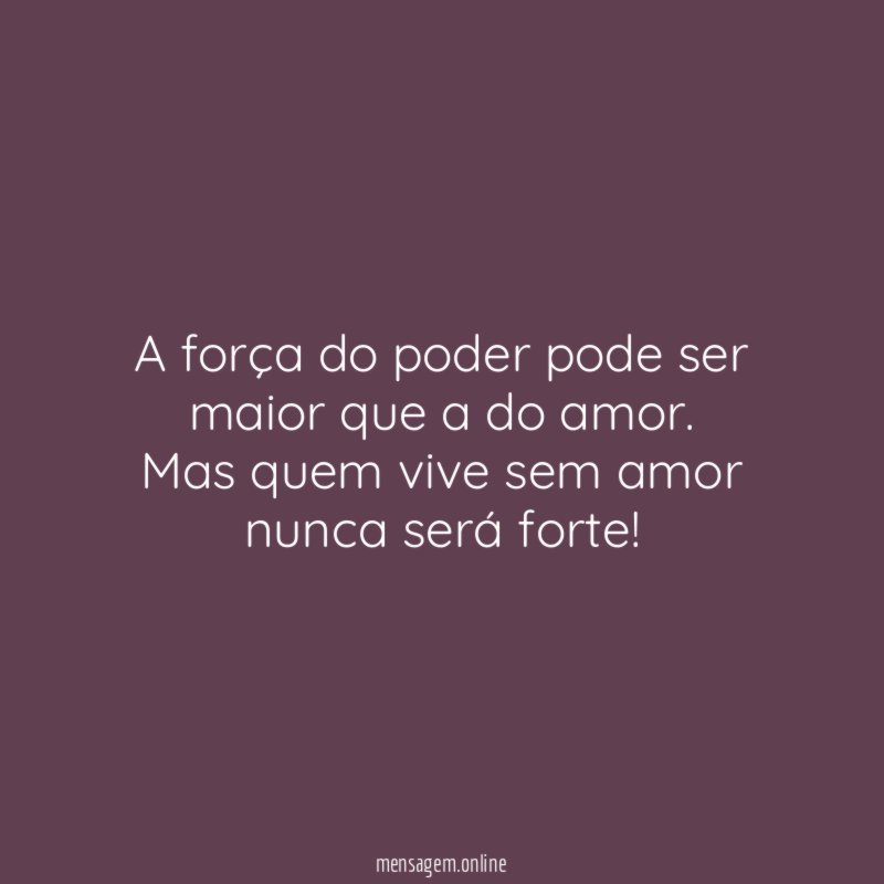 A força do poder pode ser maior que a do amor