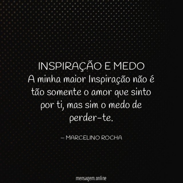 INSPIRAÇÃO E MEDO