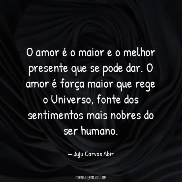 O amor é o maior e o melhor presente que se pode dar