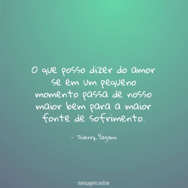 O que posso dizer do amor se em