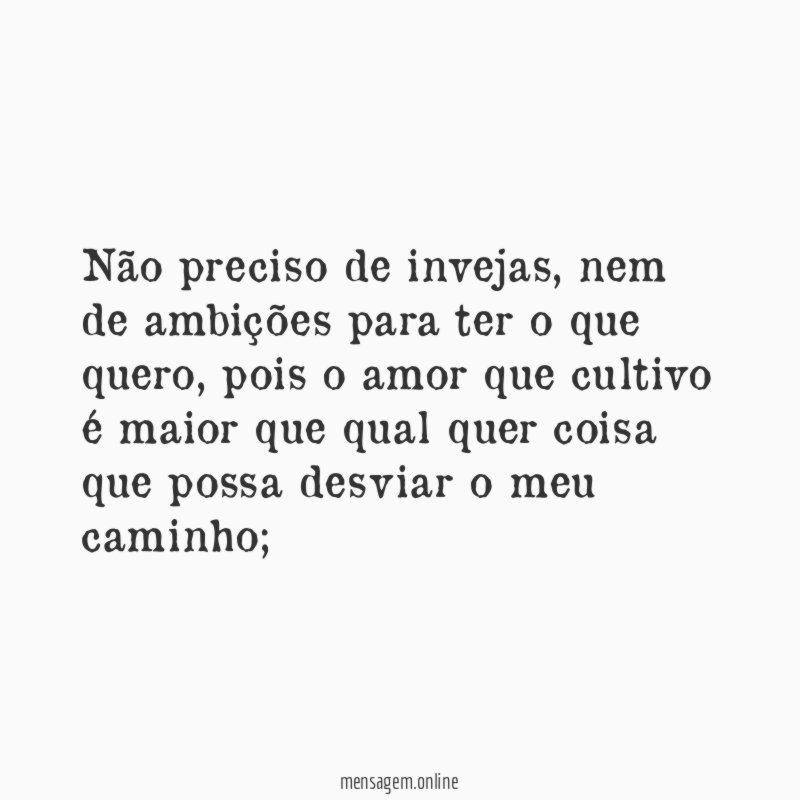 Não preciso de invejas