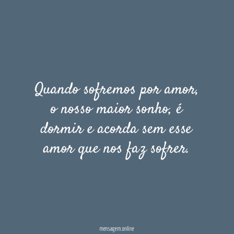 Quando sofremos por amor