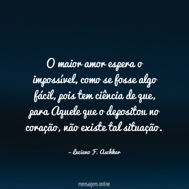 O maior amor espera o impossível