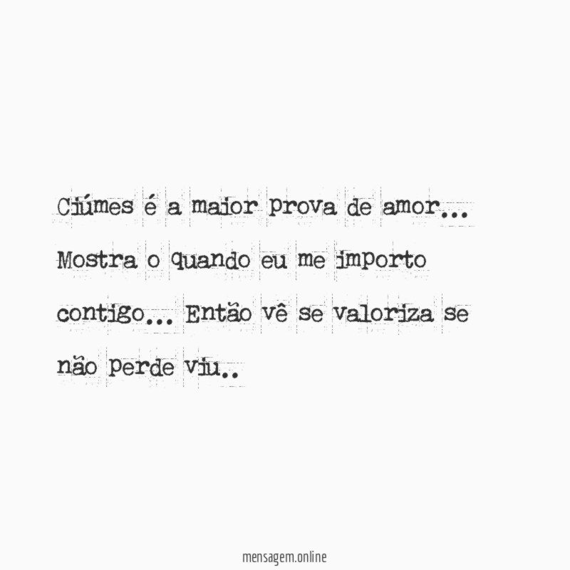 Ciúmes é a maior prova de amor