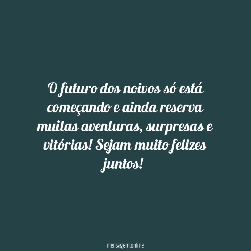 O futuro dos noivos s est come ando