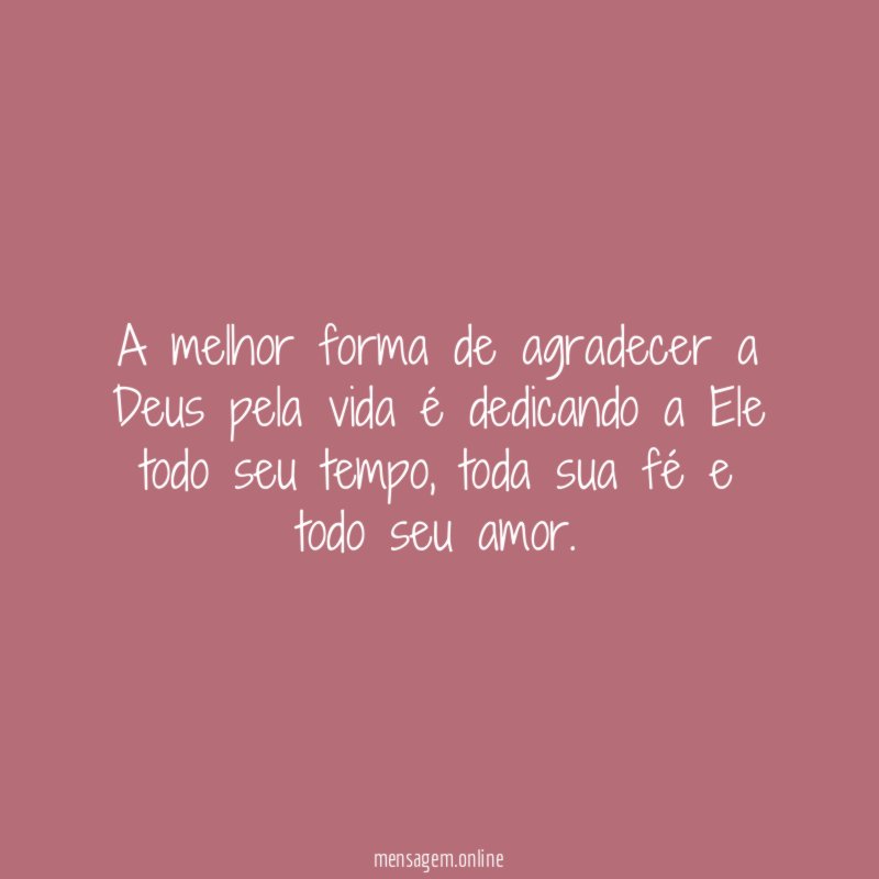 A melhor forma de agradecer a Deus pela