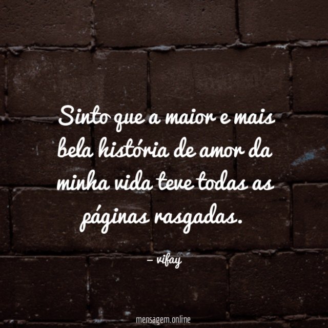 Sinto que a maior e mais bela história