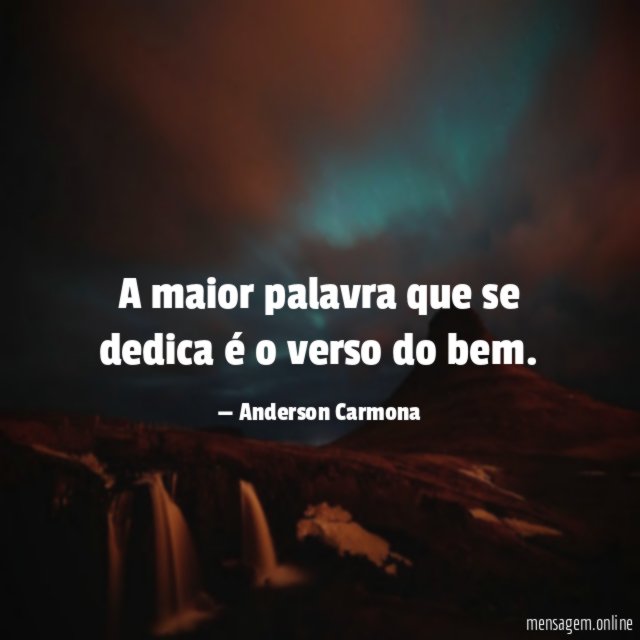A maior palavra que se dedica é o verso do bem