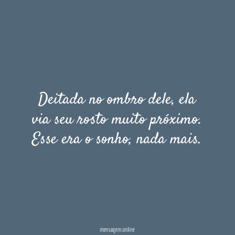 Deitada no ombro dele