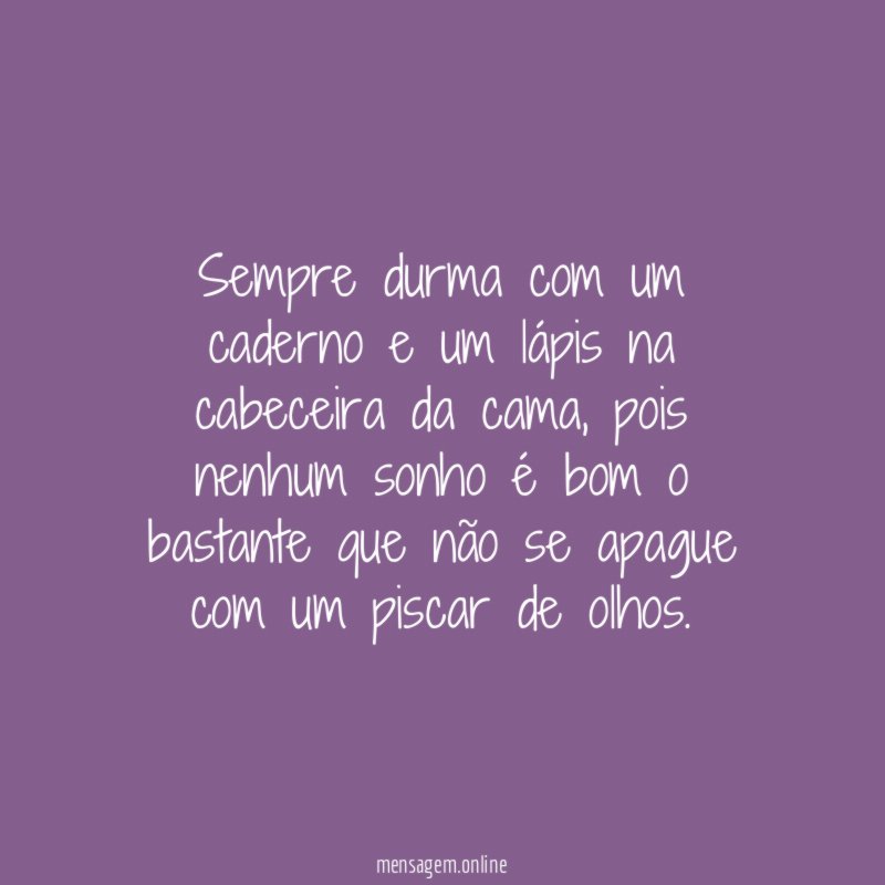 Sempre durma com um caderno e um lápis